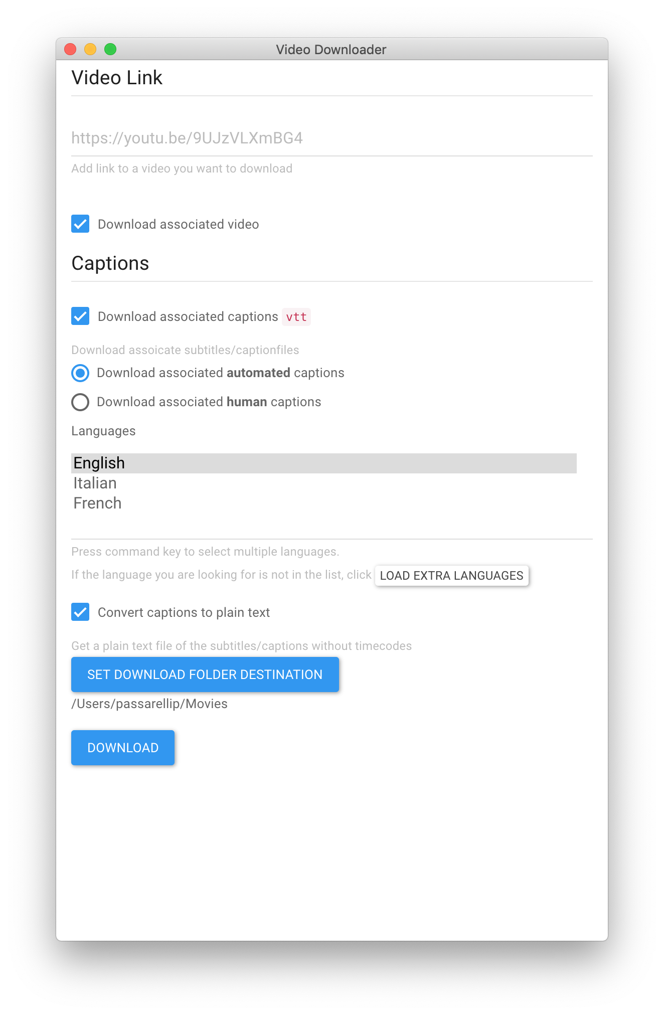 A minimal Electron application to download videos, eg from youtube, and associated captions (optional). Uses youtube-dl under the hood.